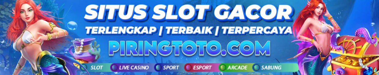 Agen slot online piringtoto terpercaya